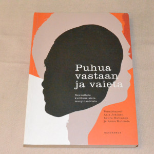 Puhua vastaan ja vaieta - Neuvottelu kulttuurisista marginaaleista